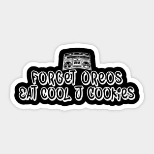 Forget Oreos, Eat Cool J Cookies Sticker